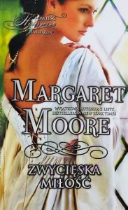 Harlequin Powieść Historyczna - Margaret Moore - Zwycięska miłość