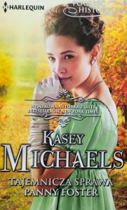 Harlequin Powieść Historyczna 058 - Kasey Michaels - Tajemnicza sprawa panny Foster