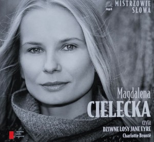 Mistrzowie Słowa - Charlote Bronte - Dziwne losy Jane Eyre - czyta Magdalena Cielecka - audiobook