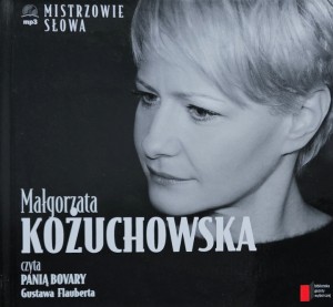 Mistrzowie Słowa - Gustaw Flaubert - Pani Bovary - czyta Małgorzata Kożuchowska - audiobook