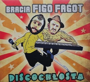 Bracia Figo Fagot - Discochłosta - CD wyd. 2014