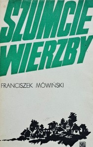 Franciszek Mówiński - Szumcie wierzby