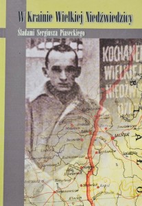 Zdzisław Winnicki - W Krainie Wielkiej Niedźwiedzicy - Śladami Sergiusza Piaseckiego