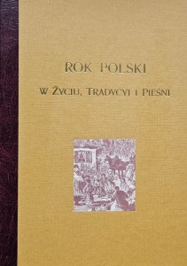 Zygmunt Gloger - Rok Polski w życiu, tradyci i pieśni - reprint wydania z 1900 roku