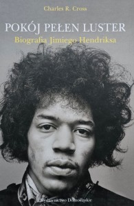 Charles R. Cross - Jimi Hendrix. Pokój pełen luster
