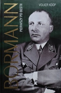 Volker Koop - Bormann. Pierwszy po bestii
