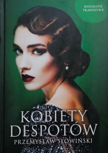 Przemysław Słowiński - Kobiety despotów