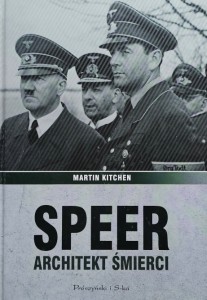 Martin Kitchen - Speer: architekt śmierci