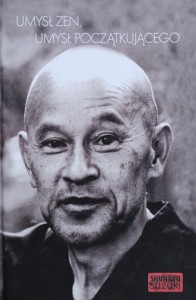 Shunryu Suzuki - Umysł zen, umysł początkującego