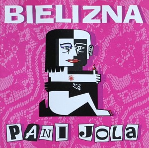 Bielizna - Pani Jola - CD wyd. 1996