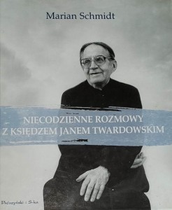 Schmidt - Niecodzienne rozmowy z księdzem Janem Twardowskim