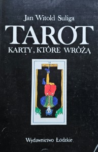 Jan Witold Suliga - Tarot: karty, które wróżą