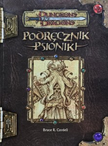 Dungeons & Dragons -  Bruce R. Cordell - Podręcznik Psioniki