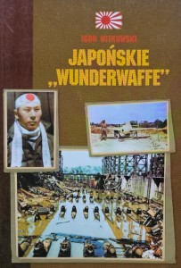 Igor Witkowski - Japońskie Wunderwaffe
