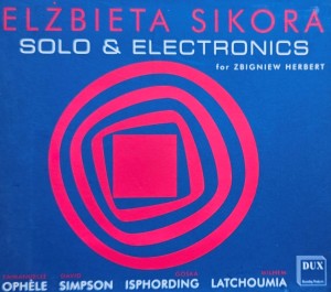 Elżbieta Sikora - Solo & Electronics for Zbigniew Herbert - CD wyd. 2008