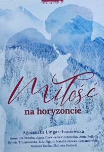 Agnieszka Lingas-Łoniewska - Miłość na horyzoncie