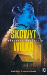 Aleksandra Mantorska - Skowyt wilka 