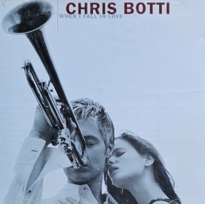 Chris Botti - When I Fall In Love - CD wyd. 2004