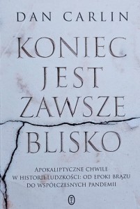 Dan Carlin - Koniec jest zawsze blisko