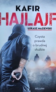 Łukasz Maziewski - Hajlajf - Czysta prawda o brudnej służbie