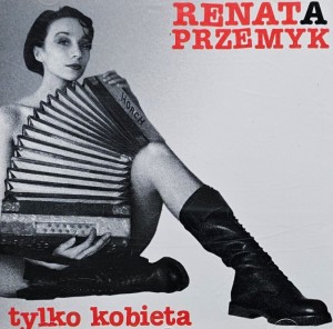 Renata Przemyk - Tylko kobieta - CD wyd. 1994