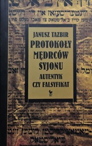 Janusz Tazbir - Protokoły mędrców Syjonu. Autentyk czy falsyfikat