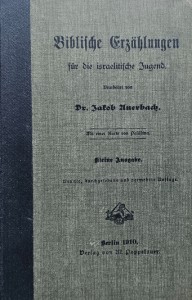 Jakob Auerbach - Biblische Erzahlungen fur die israelitische Jugend - Opowiadania biblijne dla młodzieży izraelskiej - wyd. 1910