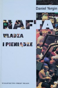 Daniel Yergin - Nafta, władza i pieniądze