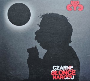 Big Cyc - Czarne Słońce Narodu - CD wyd. 2016