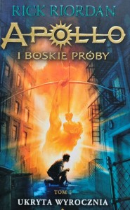 Rick Riordan - Apollo i boskie próby tom 1 - Ukryta wyrocznia
