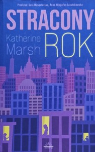 Katherine Marsh - Stracony rok