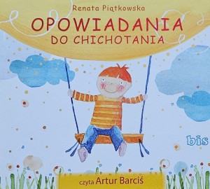 Renata Piątkowska - Opowiadania do chichotania - czyta Artur Barciś - audiobook