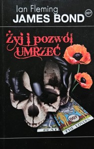 Ian Fleming - James Bond 007 - Żyj i pozwól umrzeć