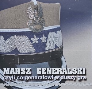Marsz generalski czyli co generałowi w duszy gra - CD wyd. 2006
