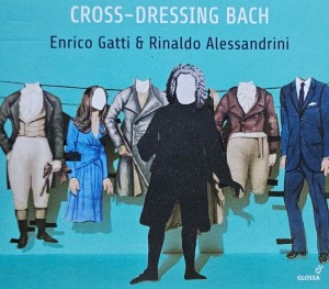 Enrico Gatti & Rinaldo Alessandrini - Cross-Dressing Bach - CD wyd. 2018