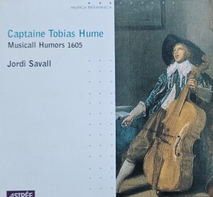 Jordi Savall - Captaine Tobias Hume: Musicall Humors 1605 - CD wyd. 1999