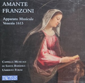 Umberto Forni, Cappella Musicale di Santa Barbara - Amante Franzoni:Apparato Musicale Venezia 1613 - CD wyd. 2018