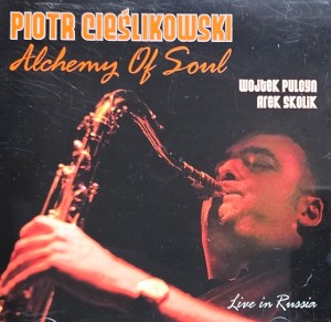 Piotr Cieślikowski - Alchemy of Soul - CD wyd. 2009