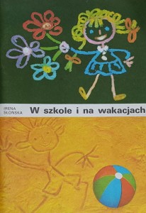 Słońska - W szkole i na wakacjach