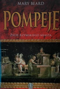 Beard - Pompeje - życie rzymskiego miasta