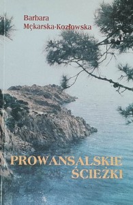 Mękarska-Kozłowska - Prowansalskie ścieżki