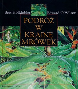 Holldobler, Wilson - Podróż w krainę mrówek