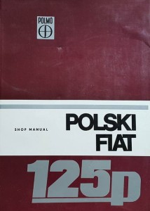 Polski Fiat 125p - Shop Manual - instrukcja obsługi