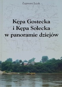 Łyjak - Kępa Gostecka i Kępa Solecka w panoramie dziejów