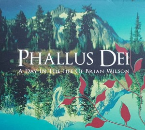 Phallus Dei - A Day in the Life of Brian Wilson