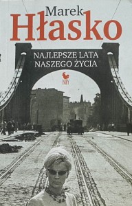 Hłasko - Najlepsze lata naszego życia