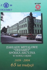 Zakłady metalowe Dezamet w Nowej Dębie - 65 lat tradycji 1939 - 2004