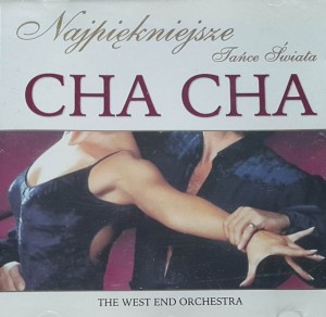 The West End Orchestra - Najpiękniejsze tańce świata - Cha cha