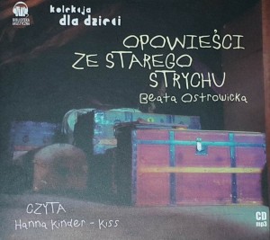 Ostrowicka  - Opowieści ze starego strychu