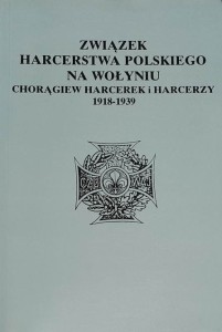 Związek Harcerstwa Polskiego na Wołyniu 1918 - 1939